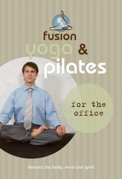 Fusion Yoga and Pilates for the Office